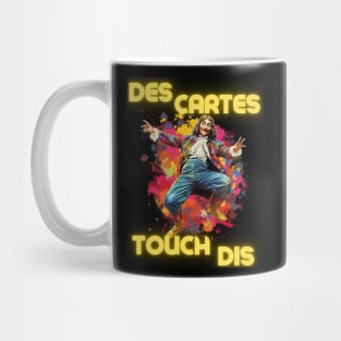 Des Cartes Touch Dis - Descartes Touch This - They Can't Touch This - MC Hammer design Mug